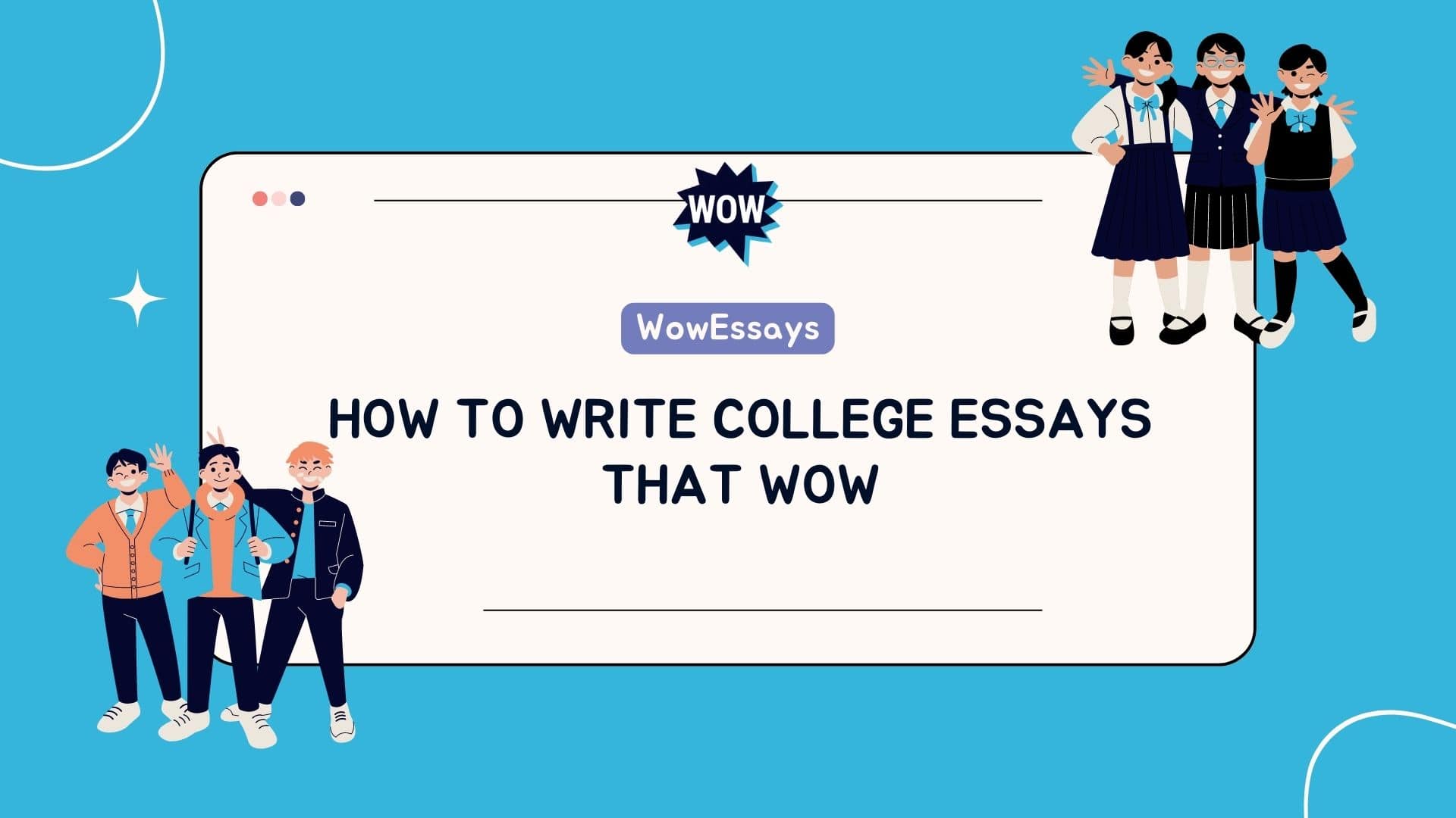 how to write a wow college essay